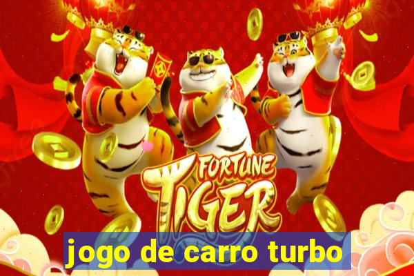 jogo de carro turbo